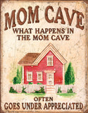New What Happens in the Mom Cave Often Goes Under Appreciated Decorative Metal Tin Sign 1806