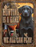 Hunting Is A Game We All Can Play Man Cave Metal Tin Sign 2214