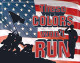 These Colors Won't Run American Flag & Troops Metal Tin Sign 2226