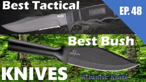 Best Tactical & Bush Knives Cold Steel SOG Condor KA Bar | AK Blade 48 KING of BUSH & Knife Giveaway