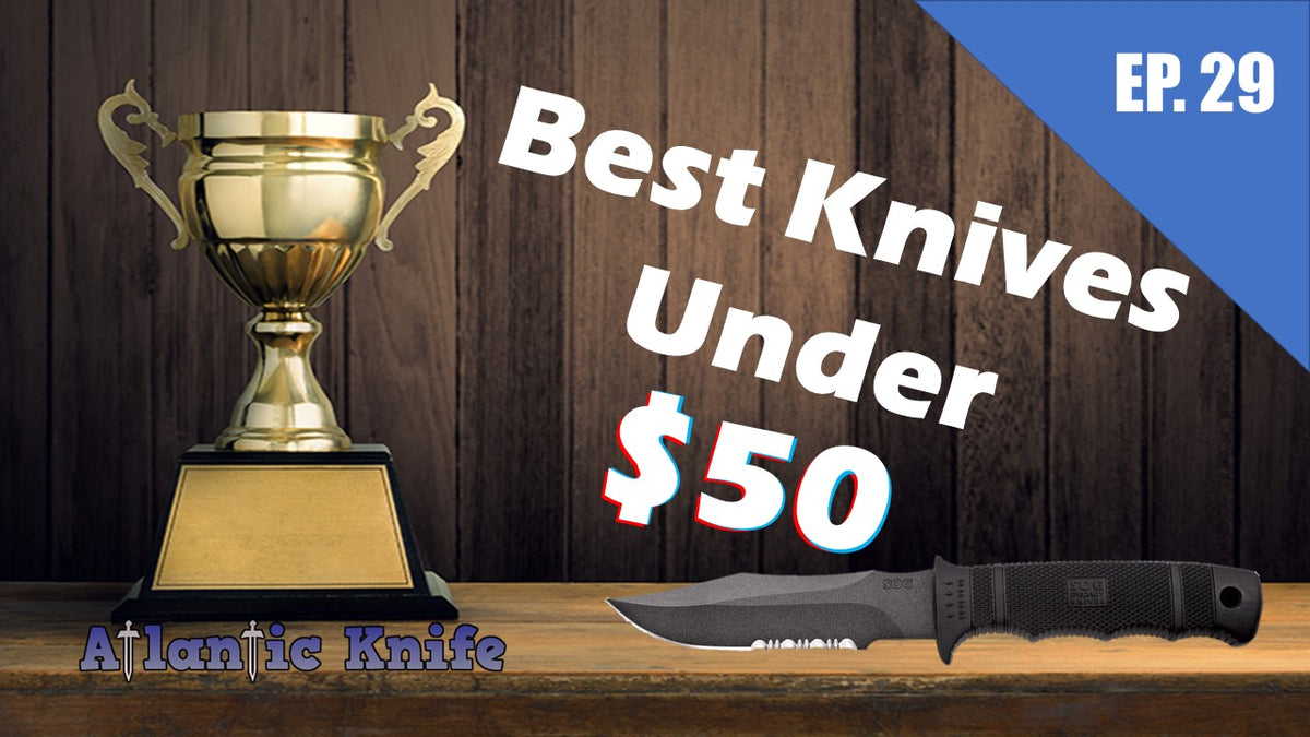 BEST KNIVES UNDER 50 AK Blade EP 29 Top EDC KNIFE? Atlantic Knife