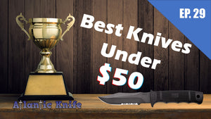 BEST KNIVES UNDER $50 | AK Blade EP 29 Top EDC KNIFE?