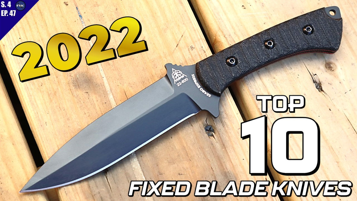 Top 10 Best Fixed Knives of 2022 What was the 1 knife for 2022? A