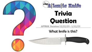 ATLANTIC KNIFE | AK TRIVIA QUESTION FOR SHARP FUN | AK BLOG