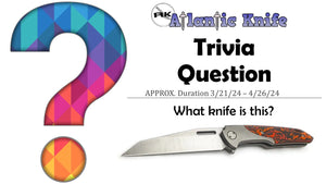 ATLANTIC KNIFE | AK TRIVIA QUESTION SHARP FUN SHOUTOUT & GIVEAWAY ENTRY | AK BLOG