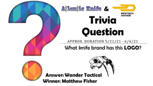 ATLANTIC KNIFE & BESTECH FANGA KNIFE TRIVIA QUESTION GIVEAWAY WINNER