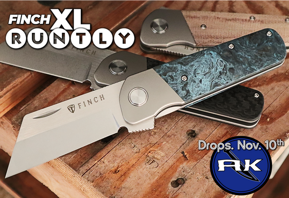 Finch XL Runtly is DROPPING Nov. 10th | Knife Update | AK Blog
