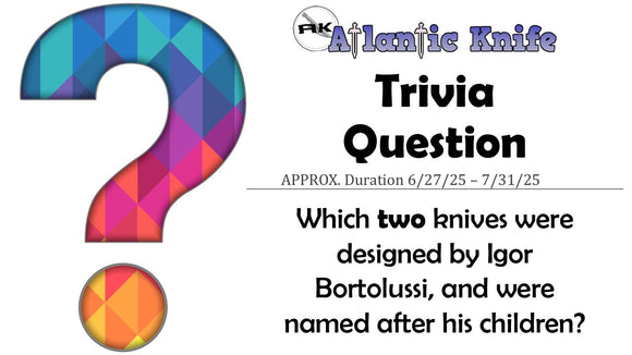 AK Trivia Challenge: Name the Two Knives Igor Bortolussi Named After His Kids!  | July 2025