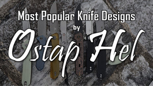 Knife Creator of the Month | Most Popular Designs by Ostap Hel | AK Blog