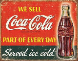 We Sell Coca Cola Part of Every Day Served Ice Cold Coke Advertisment Man Cave Metal Tin Sign 1820