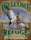 Welcome To Our Refuge Drop In Rest A While Duck Man Cave Metal Tin Sign 1674