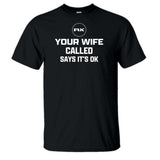 Your Wife Called Says It's Ok Black Short Sleeve AK T-Shirt L