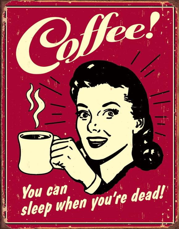 Coffee You Can Sleep When You're Dead Home Kitchen Decor Red Metal Tin Sign 1331