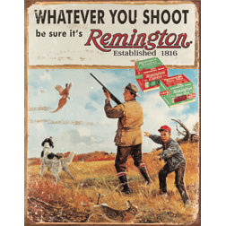 Remington Brand Whatever You Shoot Be Sure It's Remington Hunting Man Cave Metal Tin Sign 1412