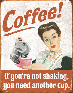 Coffee If You're NOt Shaking You Need Another Cup Vintage Home Kitchen Decor Metal Tin Sign 1714