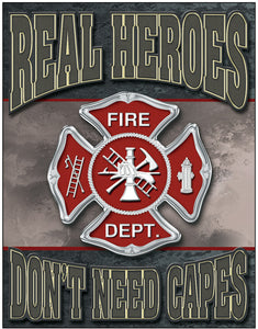 Real Heroes Firemen Fire Dept. Don't Need Capes Man Cave Metal Tin Sign 1778