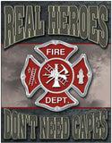 Real Heroes Firemen Fire Dept. Don't Need Capes Man Cave Metal Tin Sign 1778