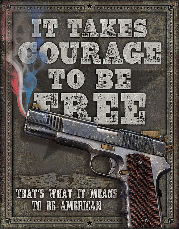It Takes Courage To Be Free Means To Be American Man Cave Metal Tin Sign 2044