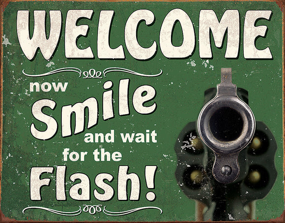 Welcome Now Smile and Wait For the Flash Metal Tin Sign 2129